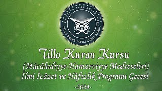 Tillo Kuran Kursu (Mucahidiyye-Hamzeviyye Medreseleri) İlmi İcazet ve Hafızlık Programı Gecesi 2024