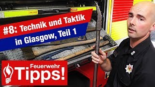 #8: Technik und Taktik in Glasgow, Teil 1 - Feuerwehr-Tipps!