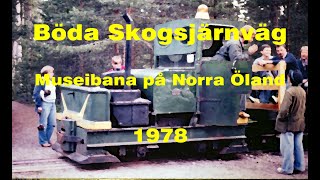 Fotograf Gunnar Fahlström visar: Böda Skogsjärnväg 1978, första året med persontrafik