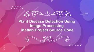 Plant Disease Detection Using Image Processing Matlab Source Code | Leaf Disease Detection