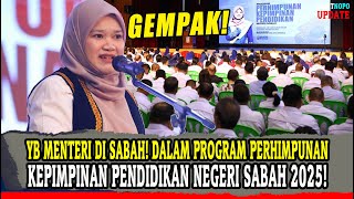 YB MENTERI DI SABAH! DALAM PROGRAM PERHIMPUNAN KEPIMPINAN PENDIDIKAN NEGERI SABAH 2025!