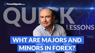 What are "Majors" and "Minors" in Forex trading? - [Quick lesson]
