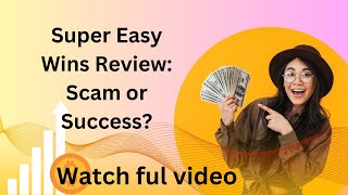 Super Easy Wins Review: Unveiling the Truth Behind This Game-Changing Strategy