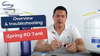 Overview \u0026 troubleshooting | iSpring Pre-Pressurized Water Storage Tank for Reverse Osmosis Systems