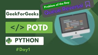 Queue Reversal|POTD|GFG|Python