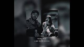 Wildflower X A girl within my soul (Billie Eilish  and Abdulrahman Mohammed)