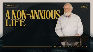 Deepening Connections 4: A Non-Anxious Life | Jack Ledbetter | Streams Church