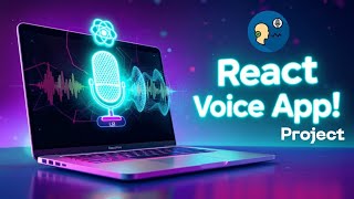 ⚛️ Build a Voice Assistant App in React JS | Speech Recognition Tutorial
