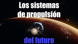La propulsión espacial del futuro