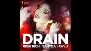 Rishi Rich - Drain (Feat Ray-J \u0026 Sahyba)