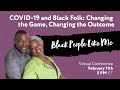 Session 3: COVID-19 and Black Folk: Changing the Game, Changing the Outcome