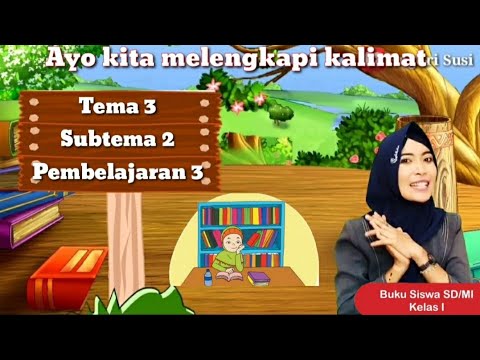 Ayo Melengkapi Kalimat Rumpang - Tema 3 Subtema 2 Pembelajaran 3 Kelas ...