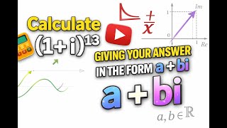 Converting (1+i)^13 to a + bi Form (No Calculator Needed!)