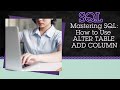 25 - Mastering SQL: How to Use ALTER TABLE ADD COLUMN