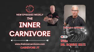 The Inner Carnivore Podcast Season 2 Episode 7 - Dr. Robert Kiltz