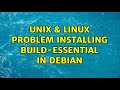 Unix & Linux: Problem installing build-essential in debian (2 Solutions!!)