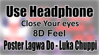 Use Headphone | POSTER LAGWA DO - LUKA CHUPPI | 8D Audio with 8D Feel