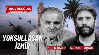 İzmir’in yoksullaşma süreci ne zaman başladı? | Serkan Turgut anlatıyor