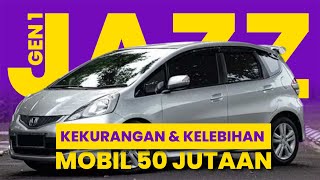 MOBIL HARGA 50 JUTAAN HONDA JAZZ GEN 1 MASIH JADI PILIHAN PEMULA X KACUNK MOTOR