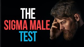 The Sigma Male Test (How Many Sigma Traits Do You Have?)