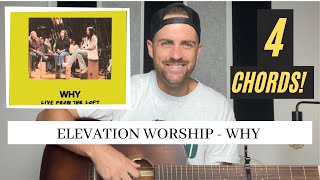 Elevation Worship, ELEVATION RHYTHM || Why || Acoustic Lesson