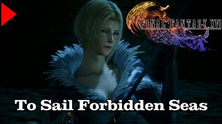 🎼 To Sail Forbidden Seas (𝐄𝐱𝐭𝐞𝐧𝐝𝐞𝐝) 🎼 - Final Fantasy XVI