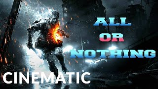 Epic Action Cinematic: "All or Nothing" - Gaming Tribute