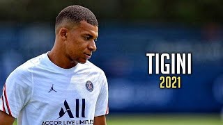 Kylian Mbappe ► "TIGINI" Ft. KikiMoteleba • Skills & Goals 2021 | HD