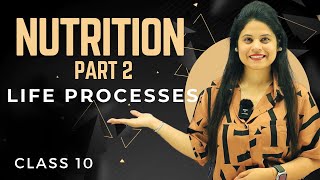 Nutrition Part 2 | Chapter 5 | Introduction | Class 10 Science | NCERT