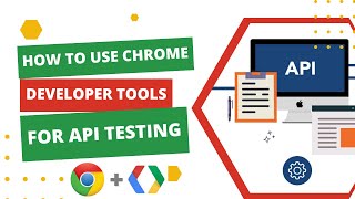 How to Use Chrome Developer Tools for API Testing | Learn API Testing | Google Chrome