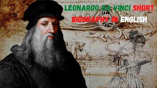 Leonardo Da Vinci | Short BIOGRAPHY in English