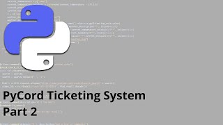 PyCord Ticketing System Tutorial - Part 2
