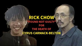 Rick Chow Not Guilty: Cyrus Carmack-Belton Case Verdict