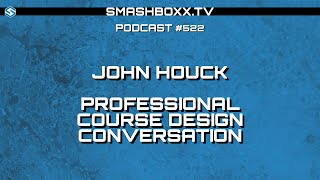 John Houck - Professional Disc Golf Course Designer - Podcast #522