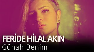 Feride Hilal Akın - Günah Benim