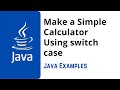 Java Program to Make a Simple Calculator Using switch case | Java Programming Examples
