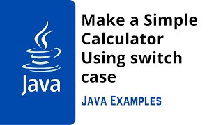 Java Program to Make a Simple Calculator Using switch case | Java Programming Examples