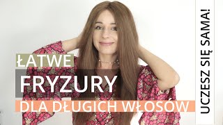 Szybkie fryzury dla długich włosów na co dzień