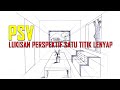 LUKISAN PERSPEKTIF SATU TITIK LENYAP (PENDIDIKAN SENI VISUAL PSV)