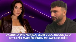 Dashuria dhe ndarja: Ledri Vula zbulon çdo detaj për marrëdhënien me Sara Hoxhën