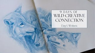 9 Days of Wild Creative Connection • Day 1 • Wolves 🐺