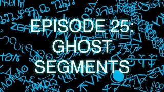 The Art of Language Invention, Episode 25: Ghost Segments