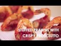 How to make Feta Stuffed Prawns with Crispy Prosciutto