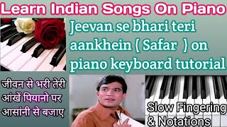 Jeevan Se Bhari Teri Aankhein | Piano Tutorial | Slow Fingering | Notations|Keyboard Tutorial|Safar