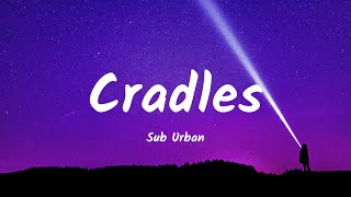 Sub Urban - Cradles (with lyrics)
