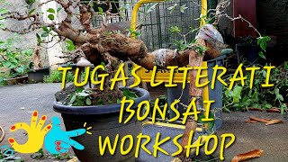 Tugas Literati Bonsai Workshop