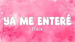 Reik - Ya Me Enteré (letra) || Flower Letra