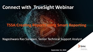 BMC Truesight Server Automation (TSSA): Webinar - Creating Reports using Smart Reporting Webinar