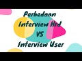 Perbedaan Interview Hrd dengan  Interview User