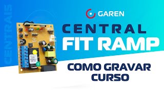 Central Fit Ramp - Gravar curso | Garen Automação